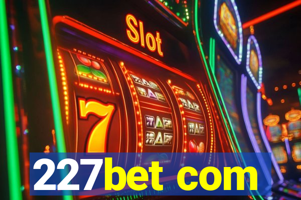 227bet com